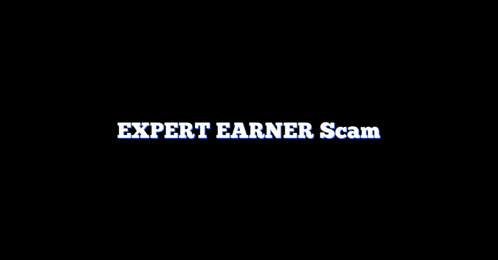 EXPERT EARNER Scam