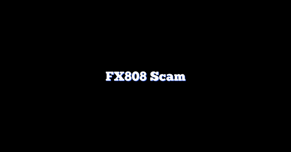 FX808 Scam
