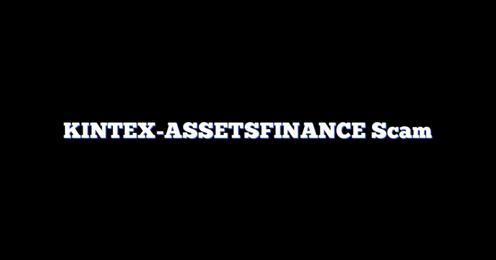 KINTEX-ASSETSFINANCE Scam