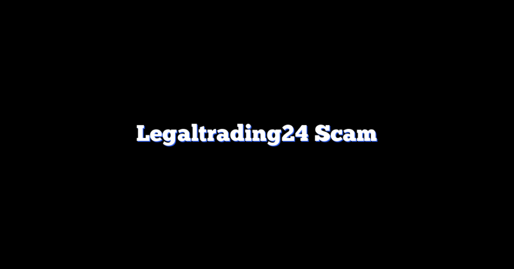 Legaltrading24 Scam