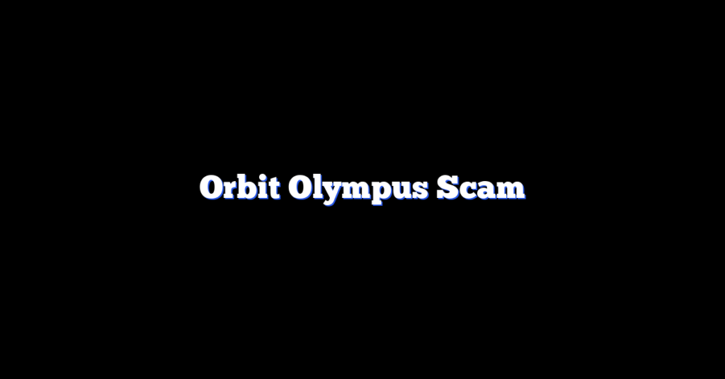 Orbit Olympus Scam