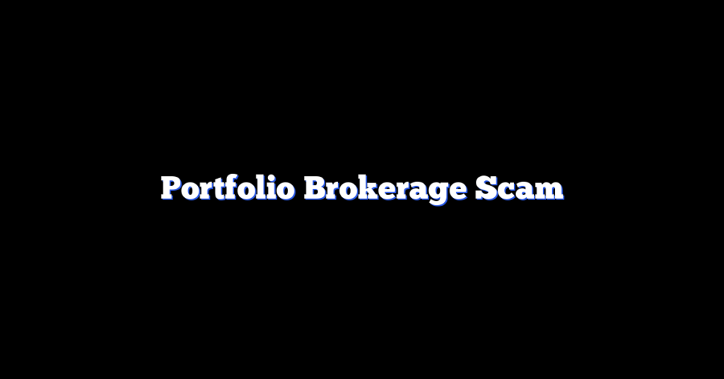Portfolio Brokerage Scam