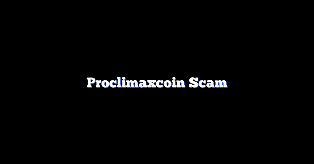 Proclimaxcoin Scam