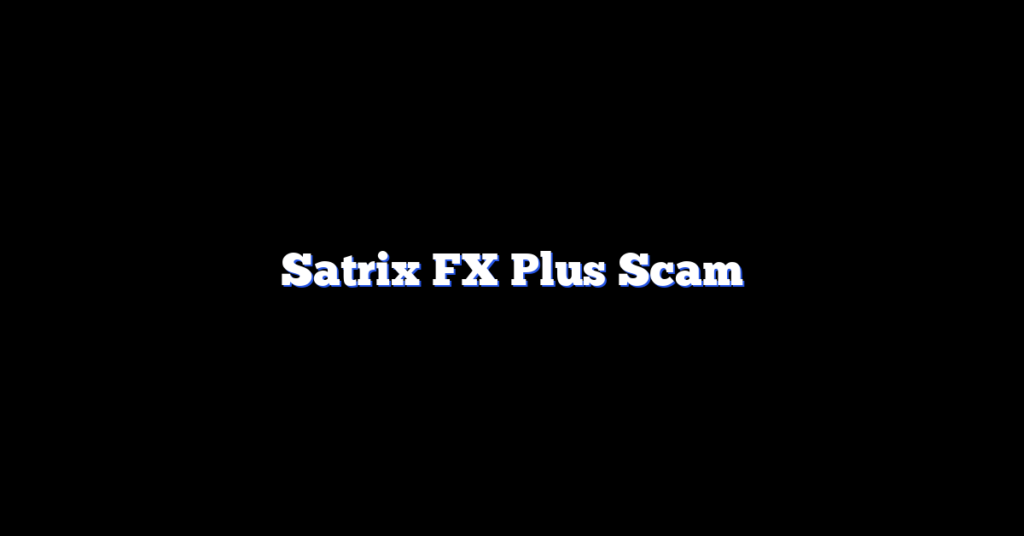 Satrix FX Plus Scam
