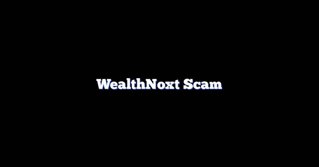 WealthNoxt Scam