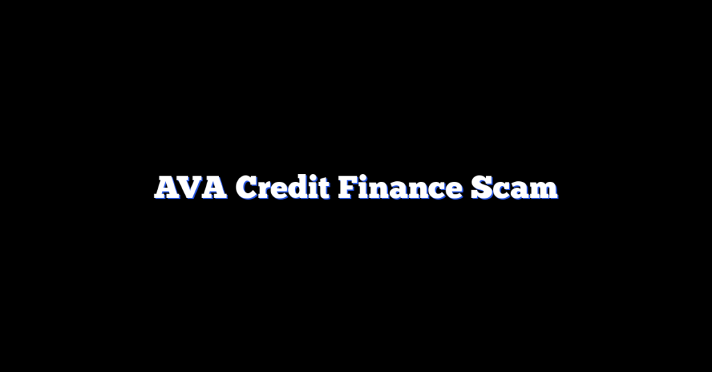 AVA Credit Finance Scam