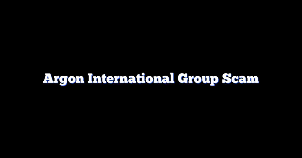 Argon International Group Scam