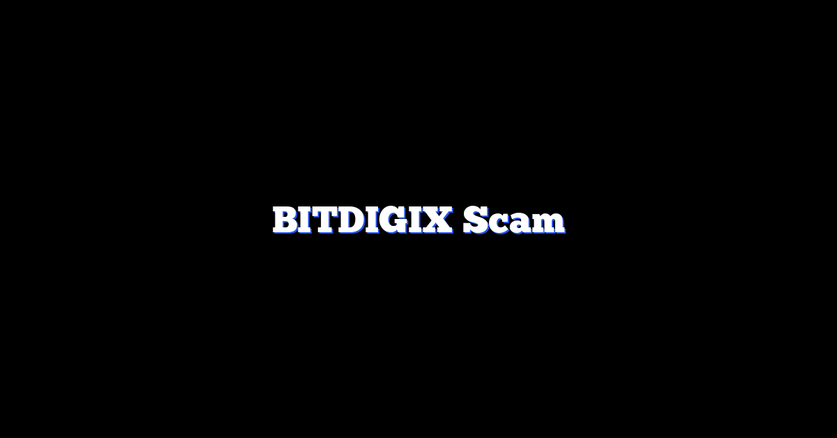 BITDIGIX Scam