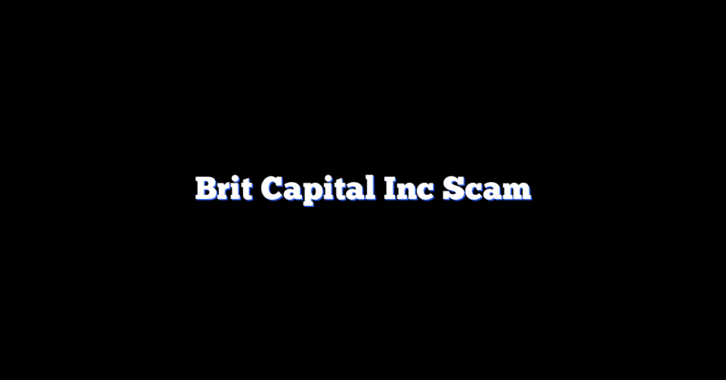 Brit Capital Inc Scam