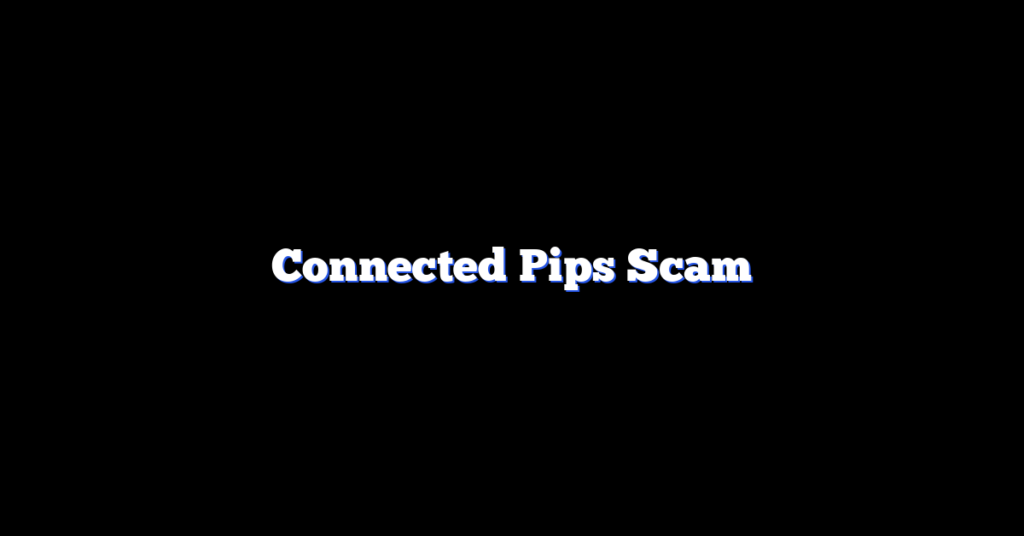 Connected Pips Scam