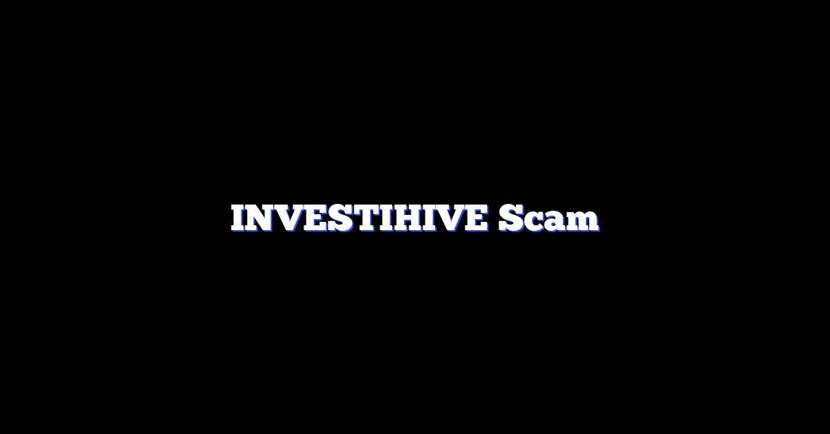 INVESTIHIVE Scam