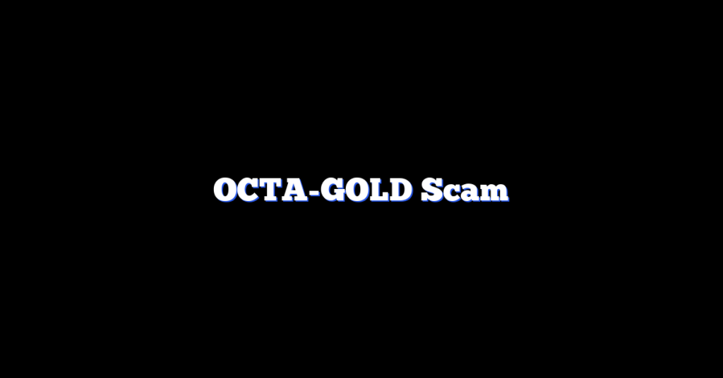 OCTA-GOLD Scam