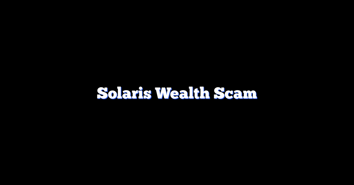 Solaris Wealth Scam