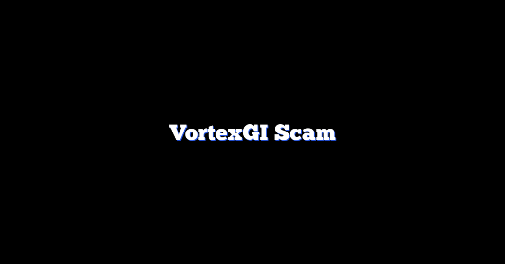 VortexGI Scam