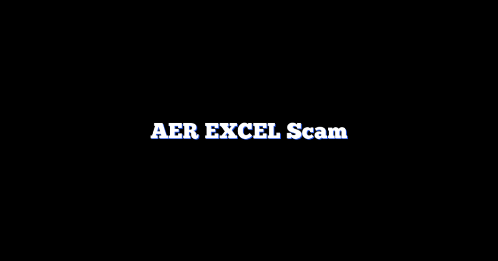 AER EXCEL Scam