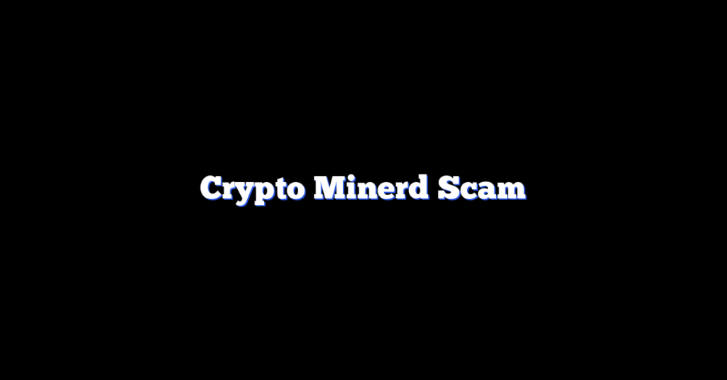 Crypto Minerd Scam