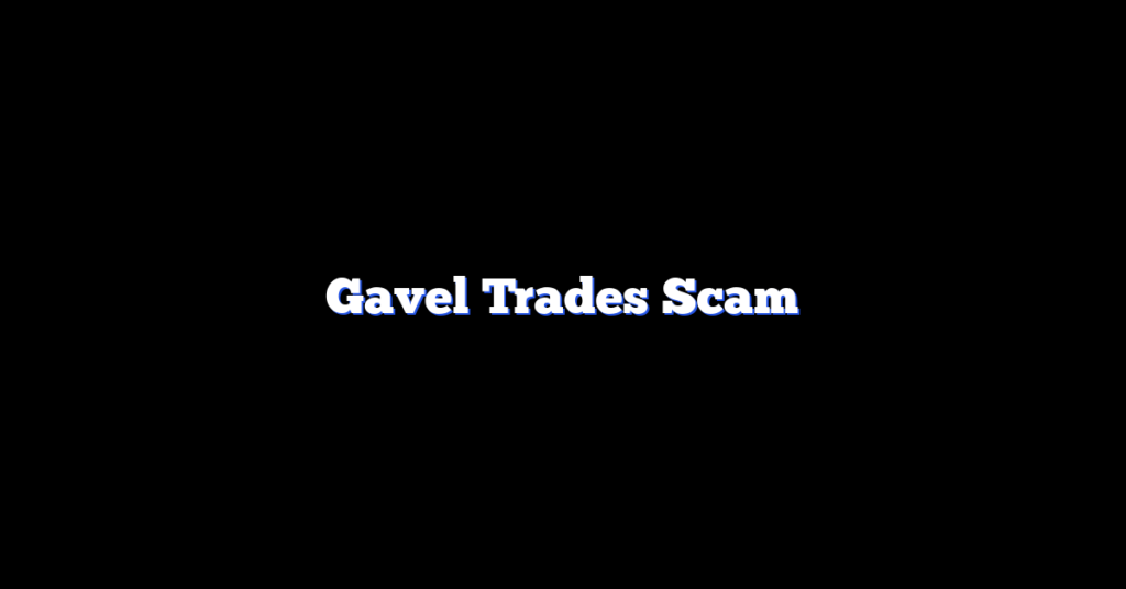 Gavel Trades Scam