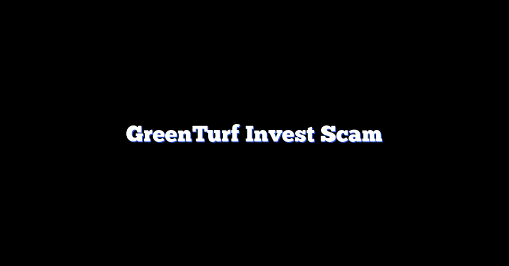 GreenTurf Invest Scam