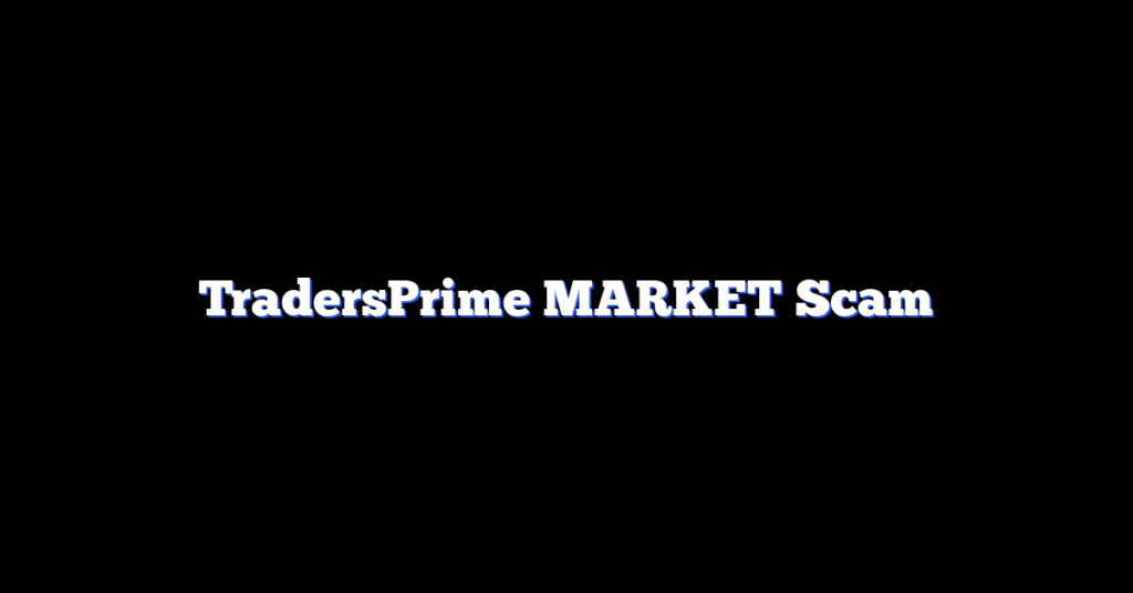 TradersPrime MARKET Scam