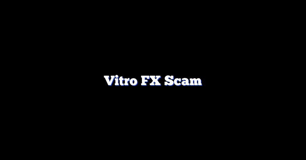 Vitro FX Scam