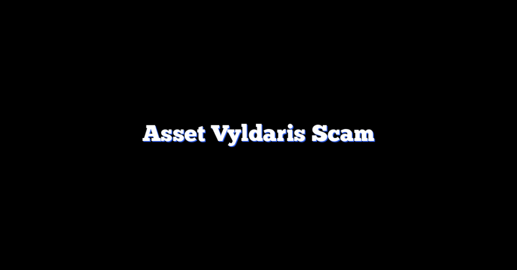 Asset Vyldaris Scam