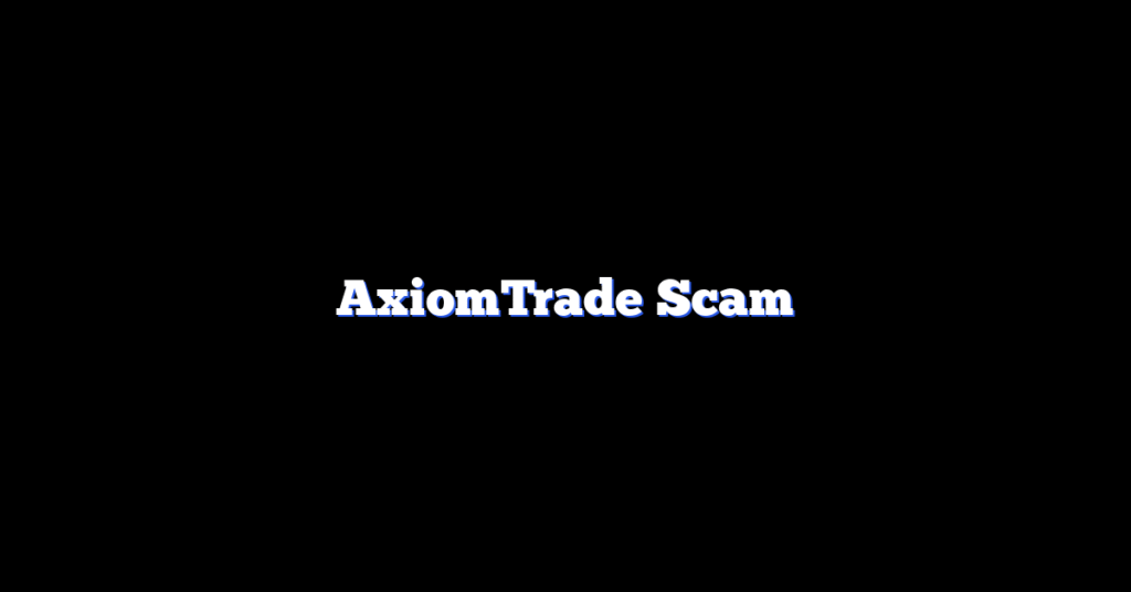 AxiomTrade Scam
