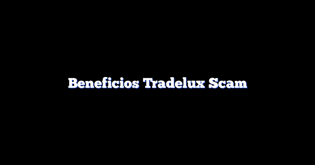 Beneficios Tradelux Scam