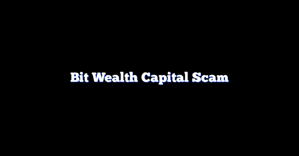 Bit Wealth Capital Scam