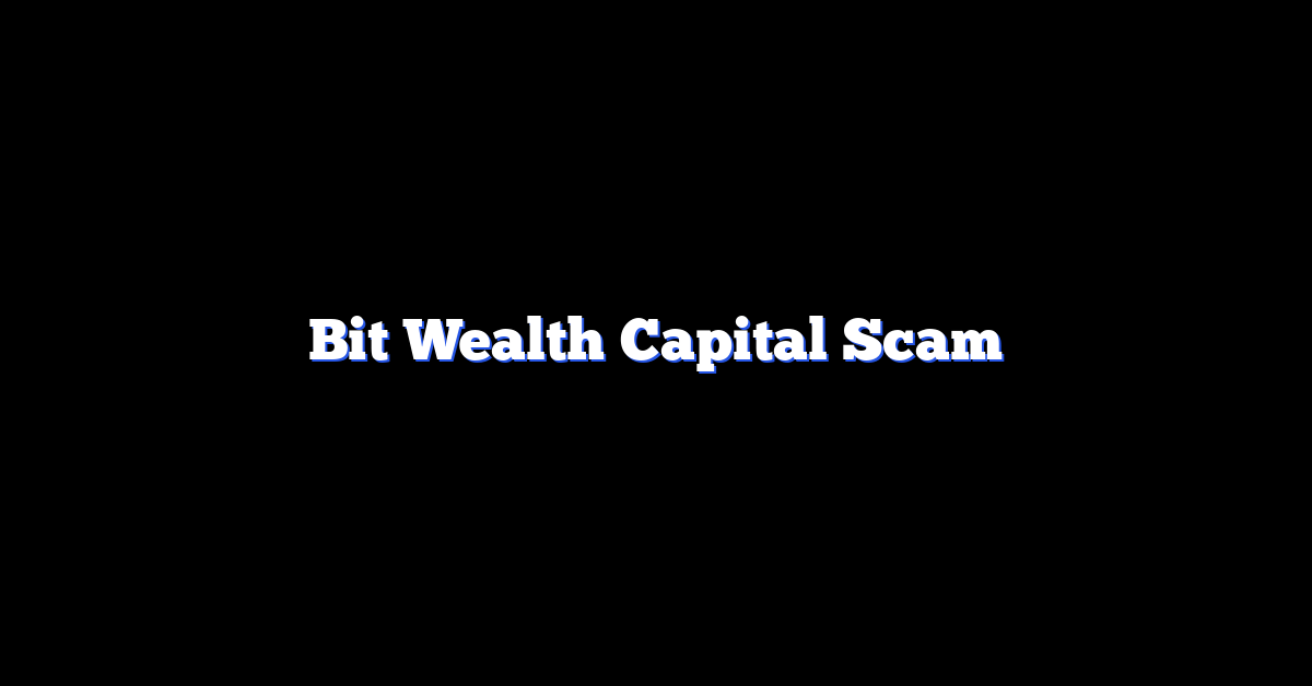 Bit Wealth Capital Scam