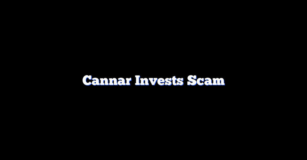 Cannar Invests Scam
