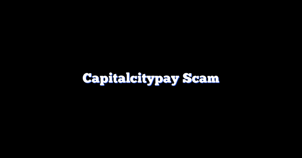 Capitalcitypay Scam