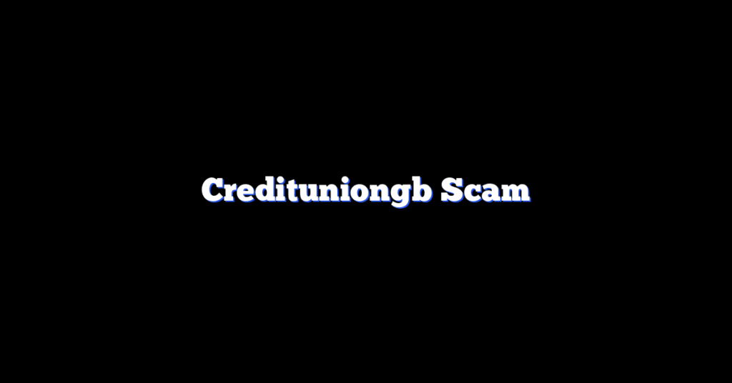 Credituniongb Scam