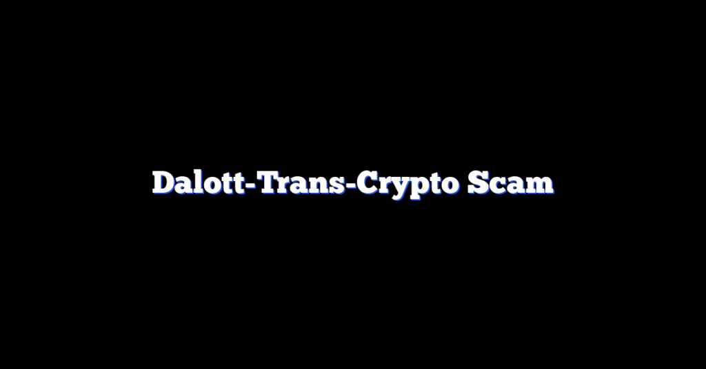 Dalott-Trans-Crypto Scam