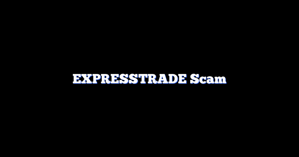 EXPRESSTRADE Scam