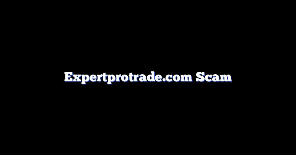 Expertprotrade.com Scam