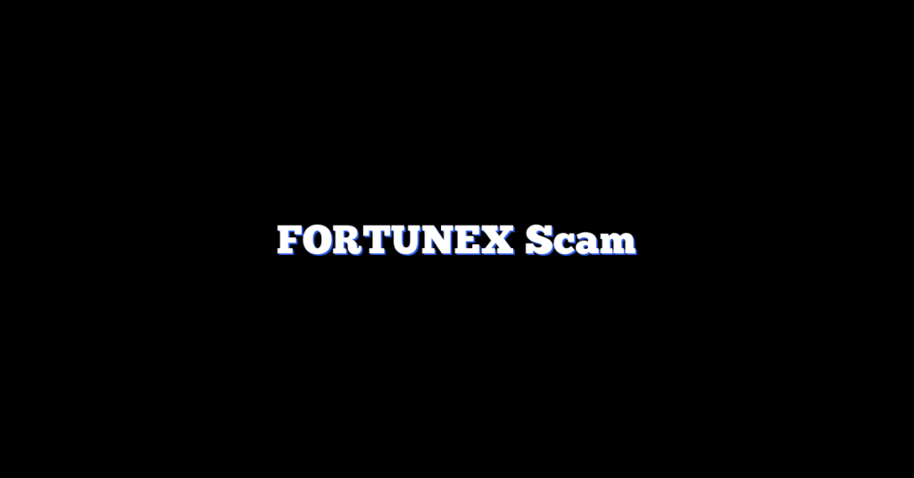 FORTUNEX Scam