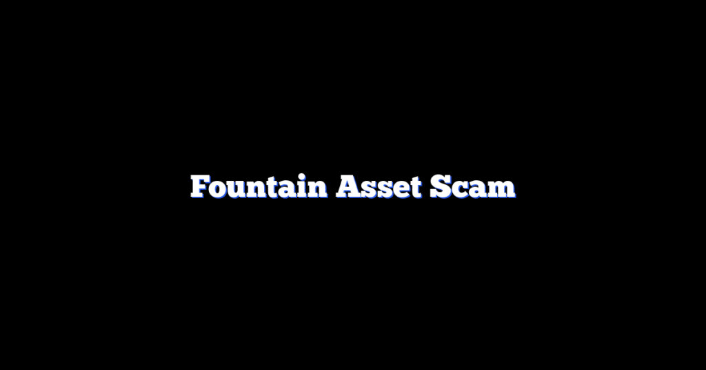 Fountain Asset Scam