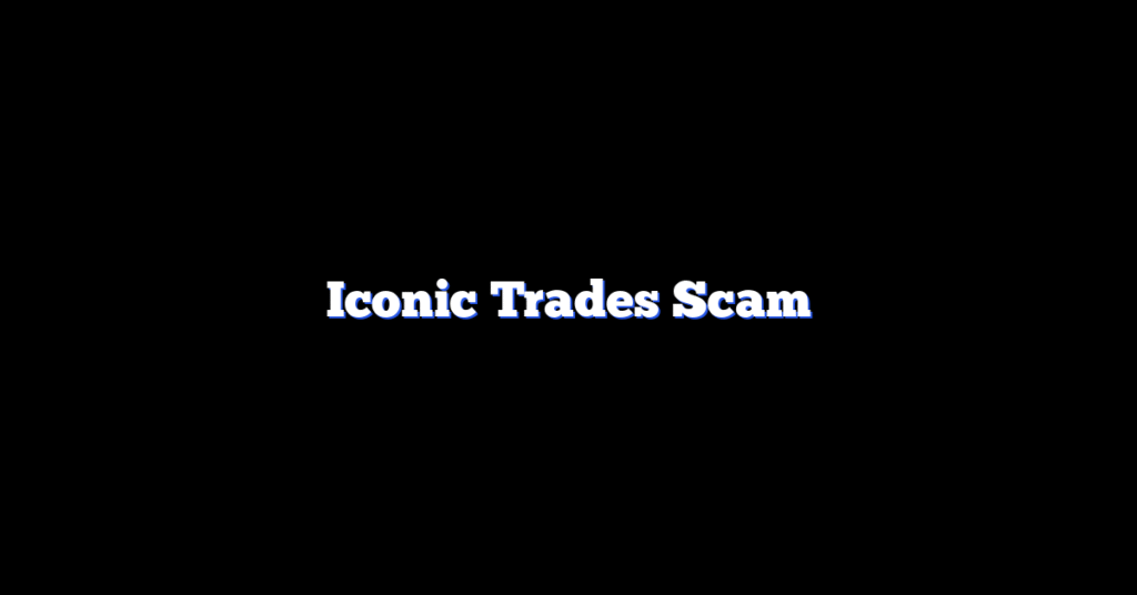 Iconic Trades Scam