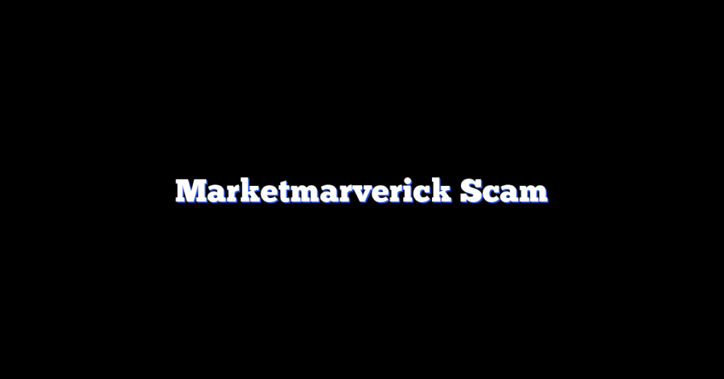 Marketmarverick Scam
