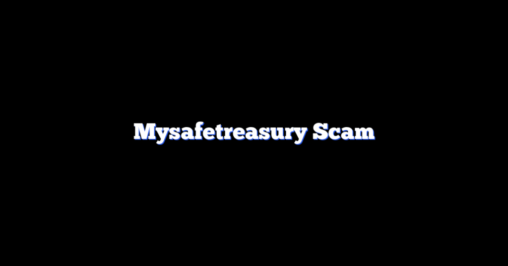 Mysafetreasury Scam