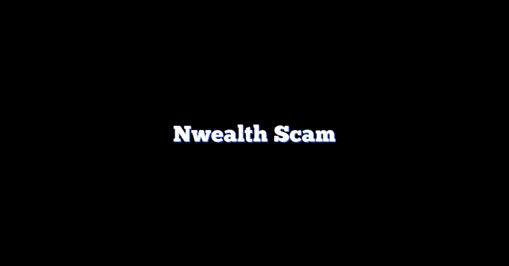 Nwealth Scam