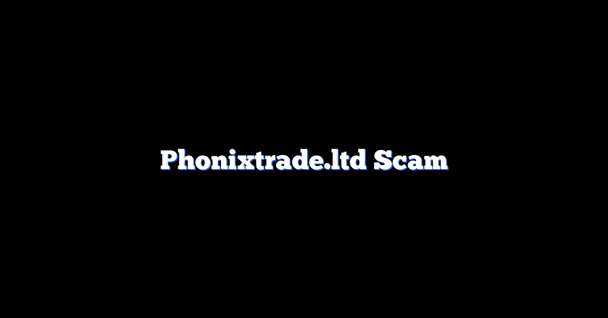 Phonixtrade.ltd Scam