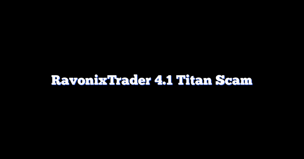 RavonixTrader 4.1 Titan Scam