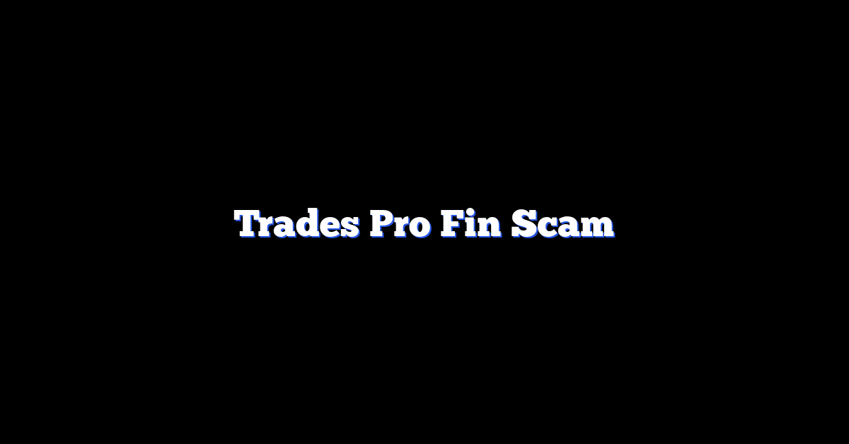 Trades Pro Fin Scam