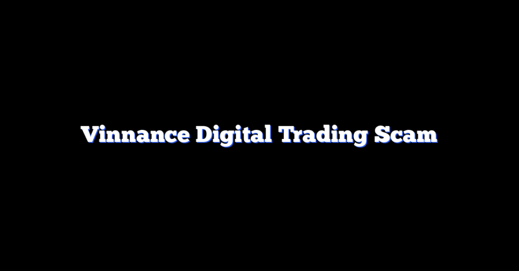 Vinnance Digital Trading Scam