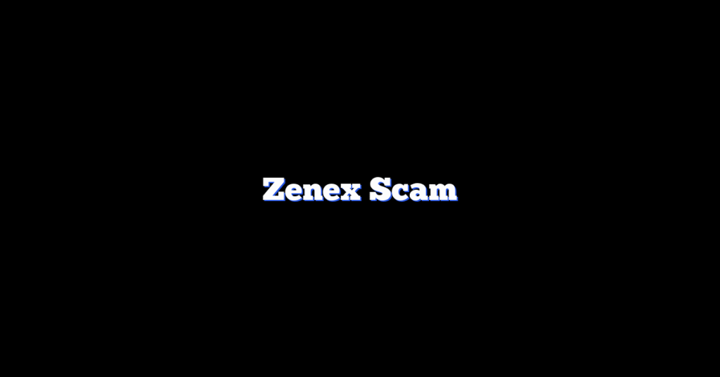 Zenex Scam