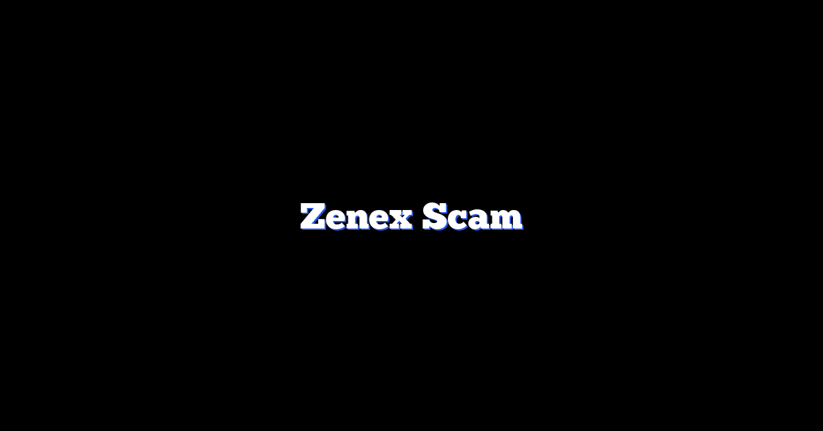 Zenex Scam