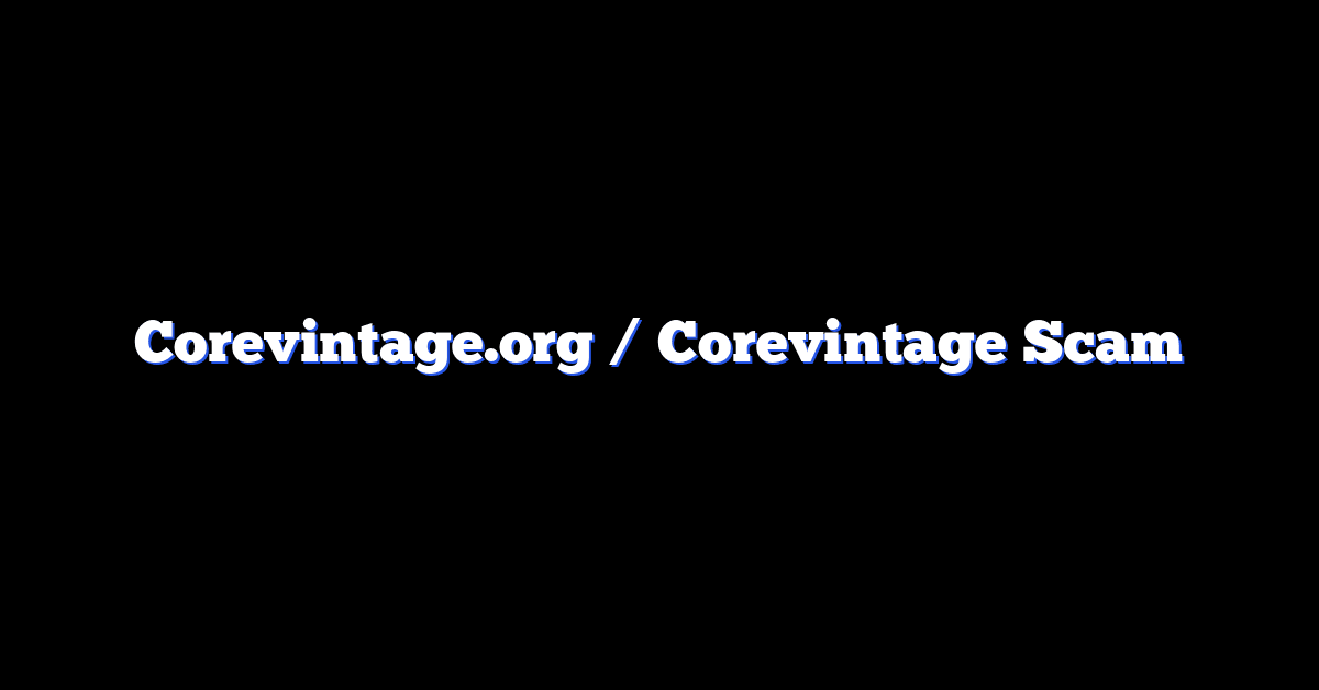 Corevintage.org / Corevintage Scam