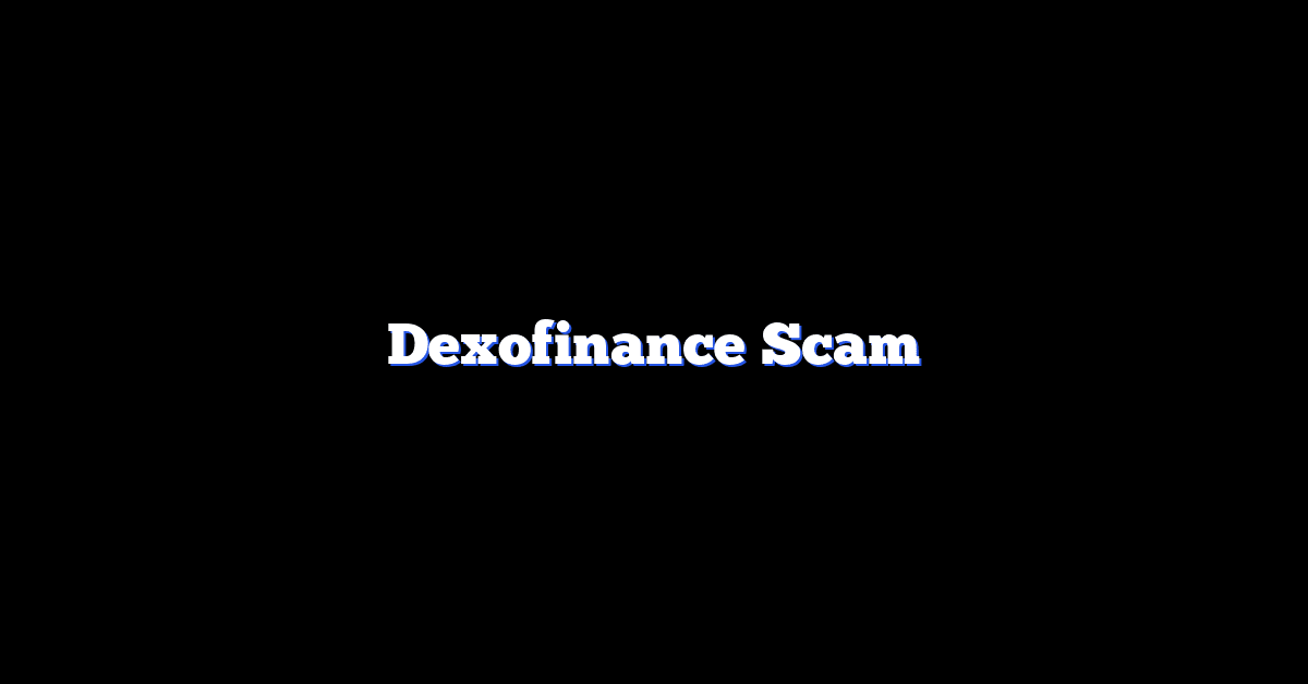 Dexofinance Scam