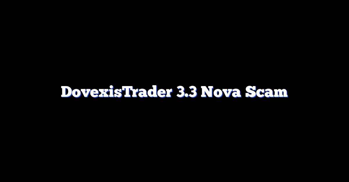 DovexisTrader 3.3 Nova Scam